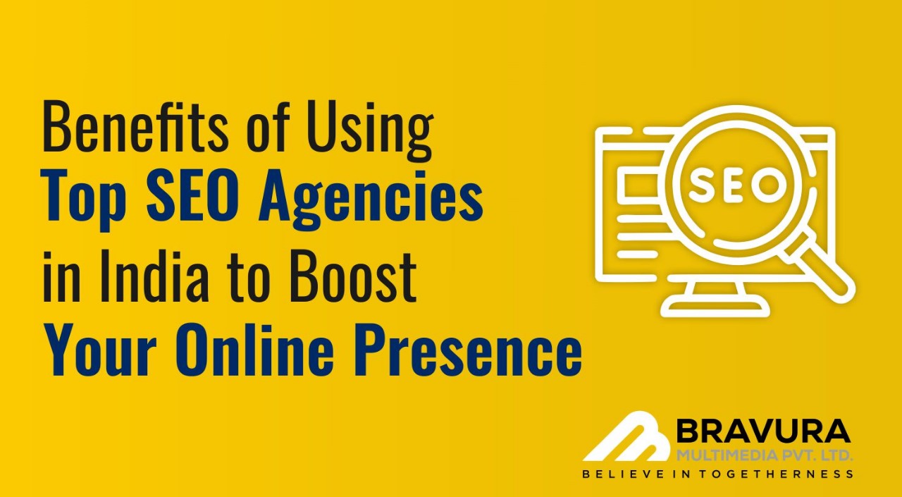 Benefits of Using Top SEO Agencies in India to Boost Your Online Presence